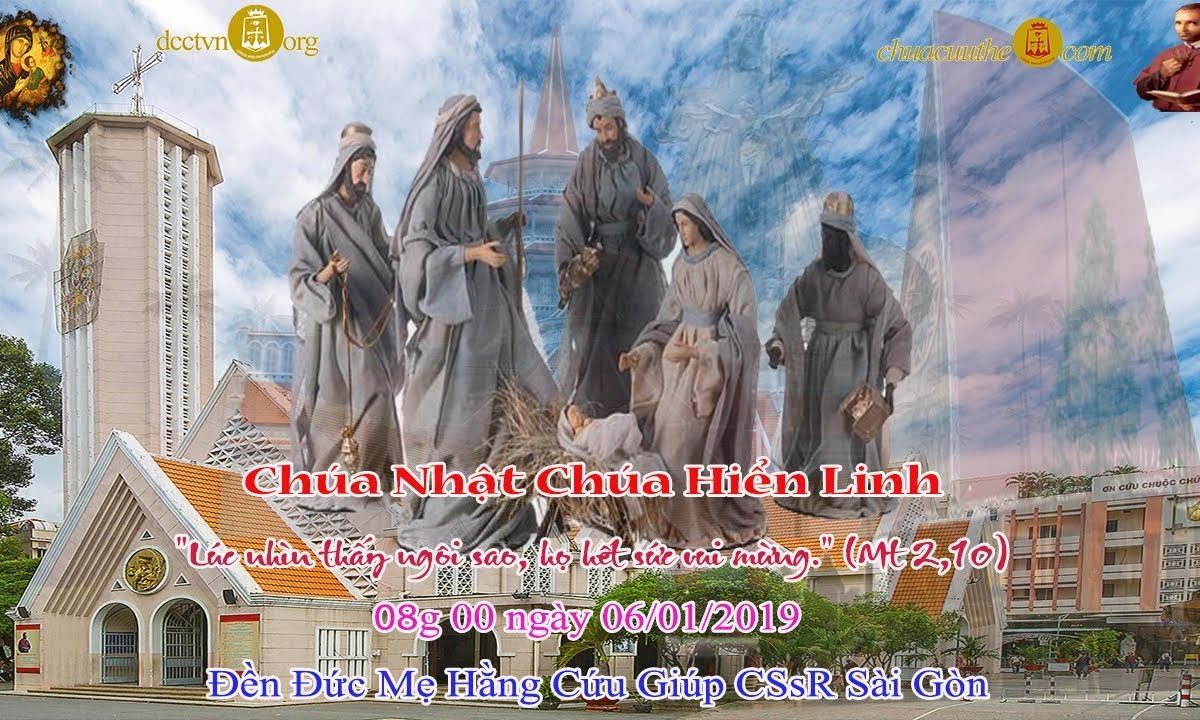 Chúa Nhật lễ Chúa Hiển Linh (Mt 2_1-12) 8g 00 – Đền Đức Mẹ Hằng Cứu Giúp CSsR Sài Gòn 06/01/2019