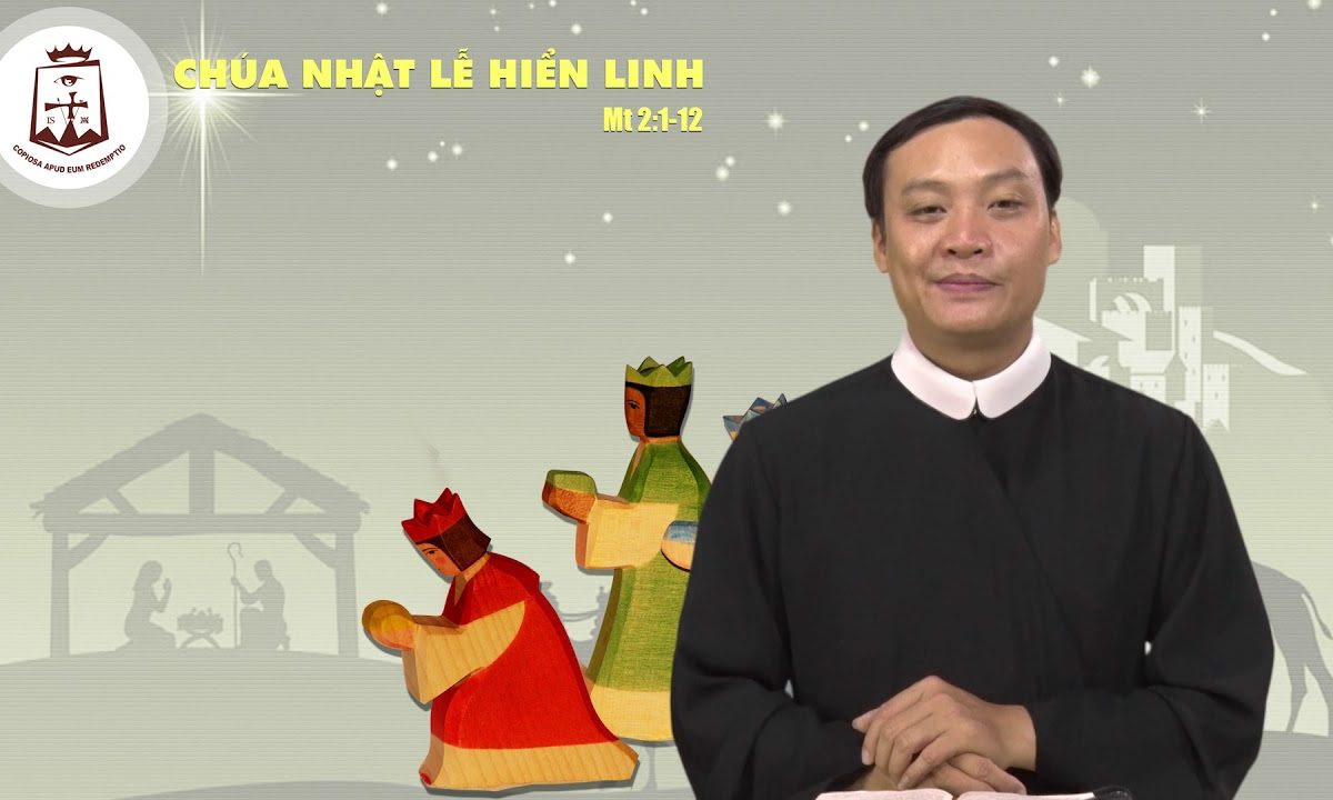 Chúa Nhật Lễ Chúa Hiển Linh (Mt 2,1-12) – Lm Giuse Nguyễn Duy Thịnh CSsR 06/01/2019