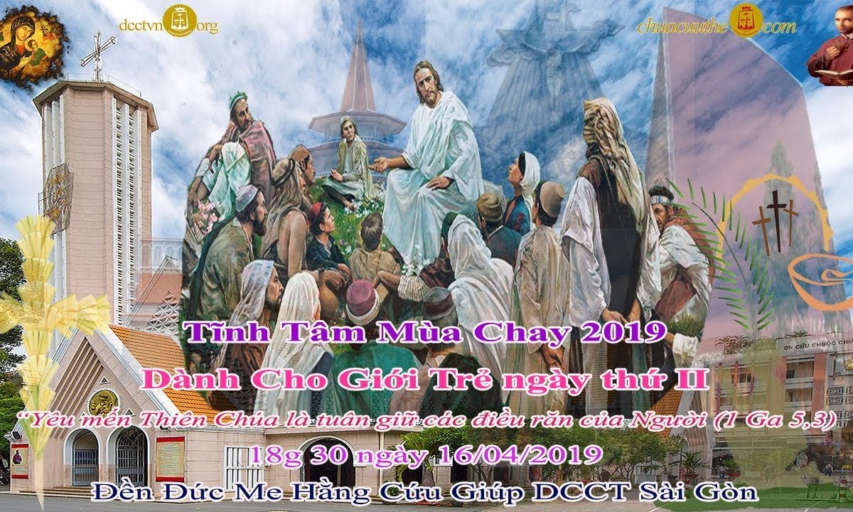 Tĩnh Tâm Giới Trẻ Mùa Chay: 16/04/2019_Ngày thứ II – Đền ĐMHCG Sài Gòn