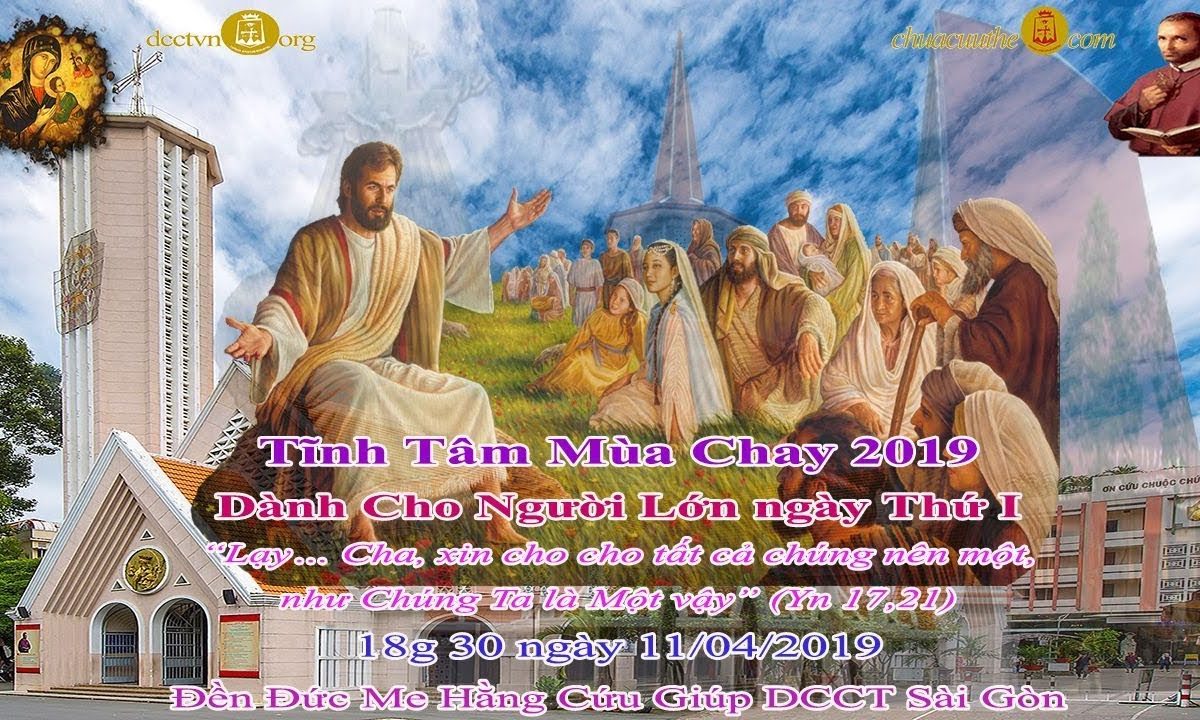 Tĩnh Tâm Người Lớn Mùa Chay: 11/04/2019_Ngày thứ I –  Đền ĐMHCG Sài Gòn