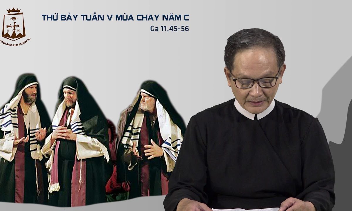 Lời Chúa – Thứ Bảy tuần V Mùa Chay – 13/04/2019