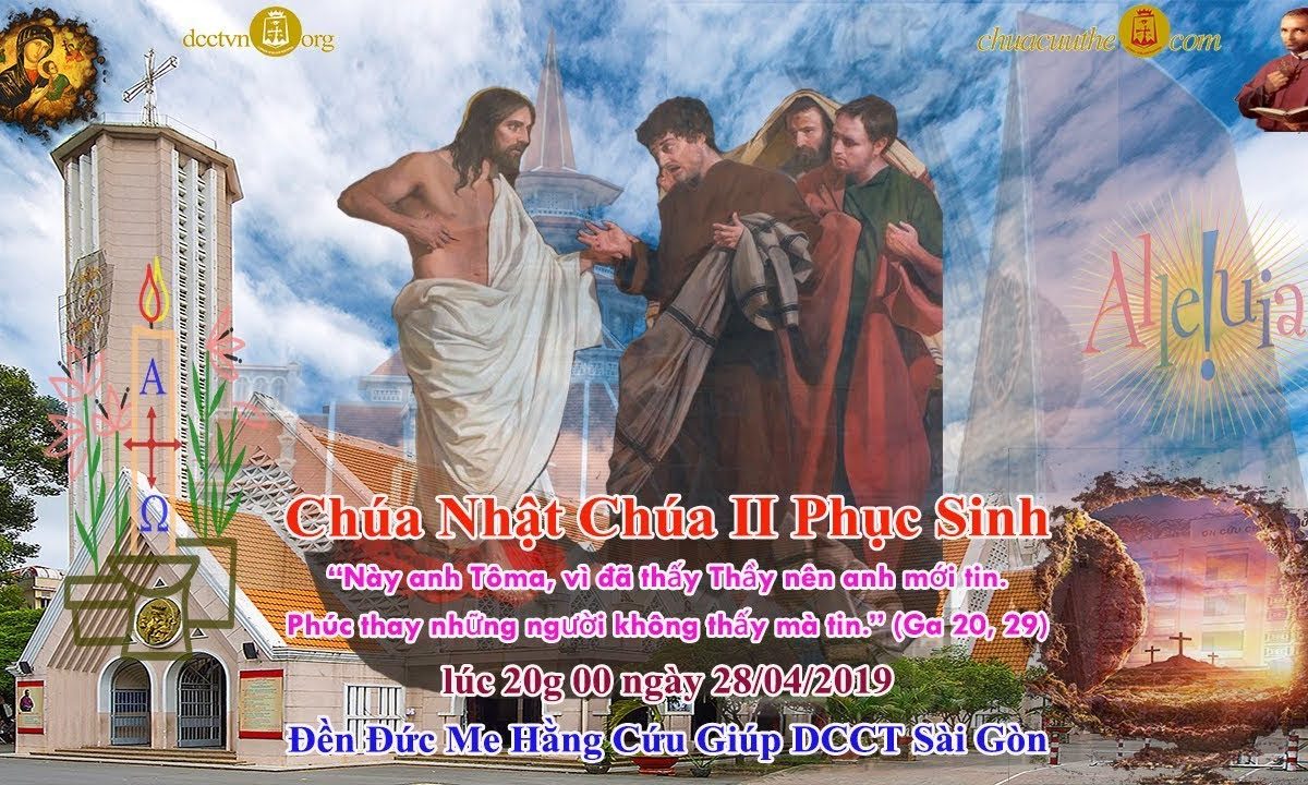 Thánh Lễ 20g00 Chúa Nhật II Phục Sinh – Đền ĐMHCG Sài Gòn 28/04/2019