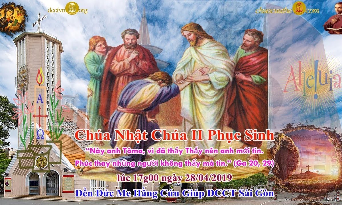 Thánh Lễ 17g00 Chúa Nhật Chúa II Phục Sinh – Đền ĐMHCG Sài Gòn 28/04/2019