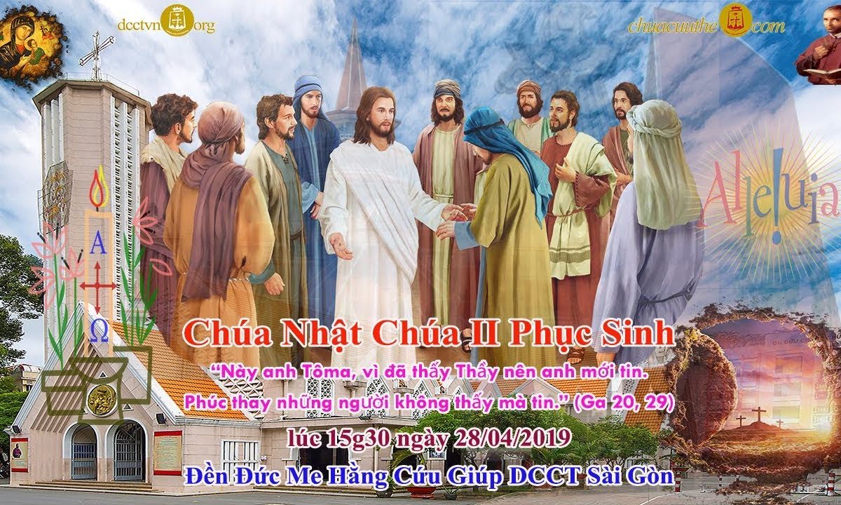 Thánh Lễ 15g30 Chúa Nhật Chúa II Phục Sinh – Đền ĐMHCG Sài Gòn 28/04/2019