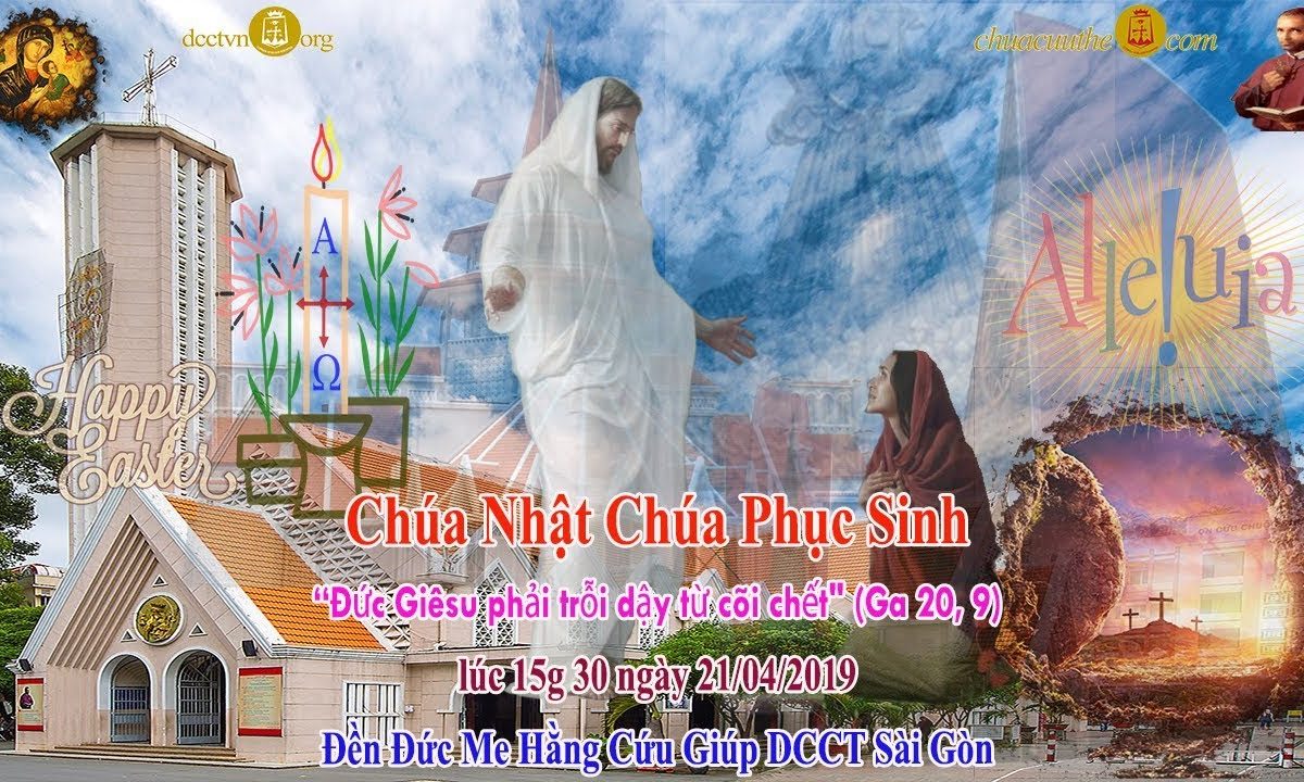 Thánh Lễ 15g30 Chúa Nhật Chúa Phục Sinh – Đền ĐMHCG Sài Gòn 21/04/2019