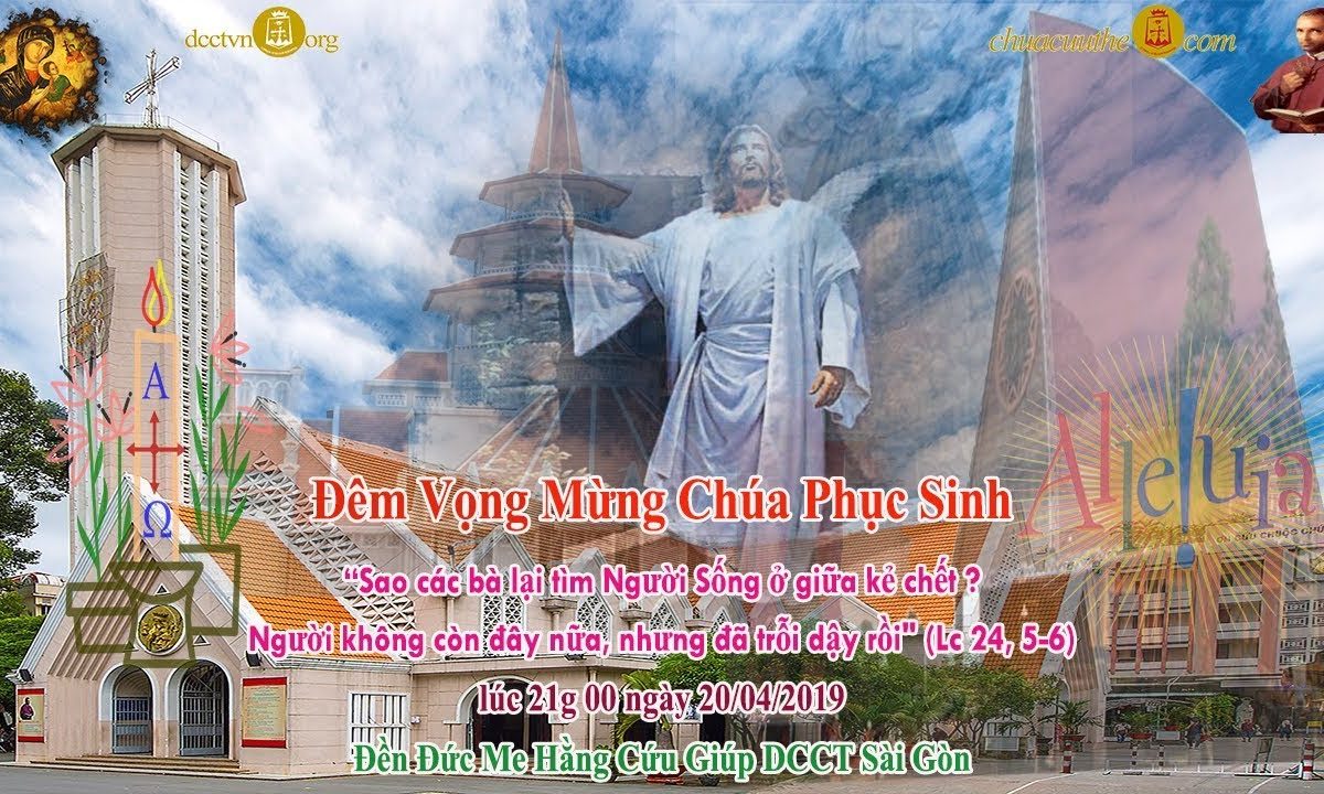 Đêm Canh Thức Chúa Phục Sinh 21g00 – Đền ĐMHCG Sài Gòn 20/04/2019