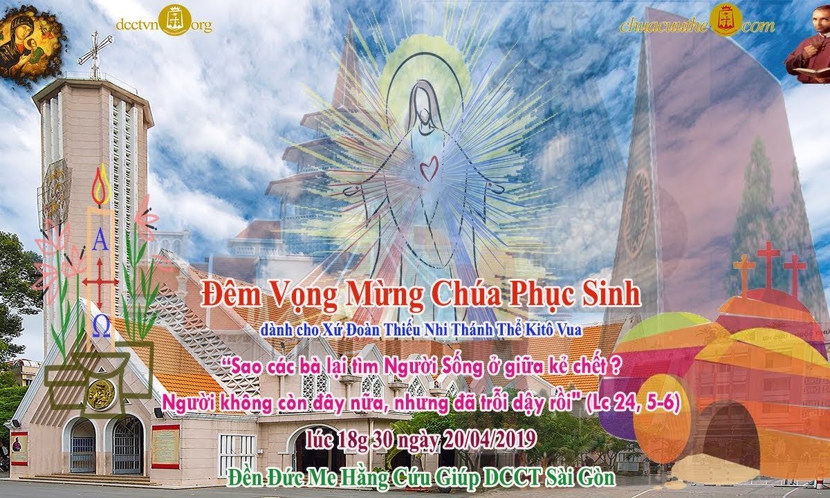 Đêm Canh Thức Chúa Phục Sinh 18g30 – Đền ĐMHCG Sài Gòn 20/04/2019