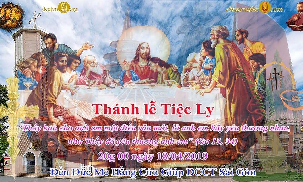 Thánh lễ Tiệc Ly: 20g00 – Đền ĐMHCG Sài Gòn 18/04/2019