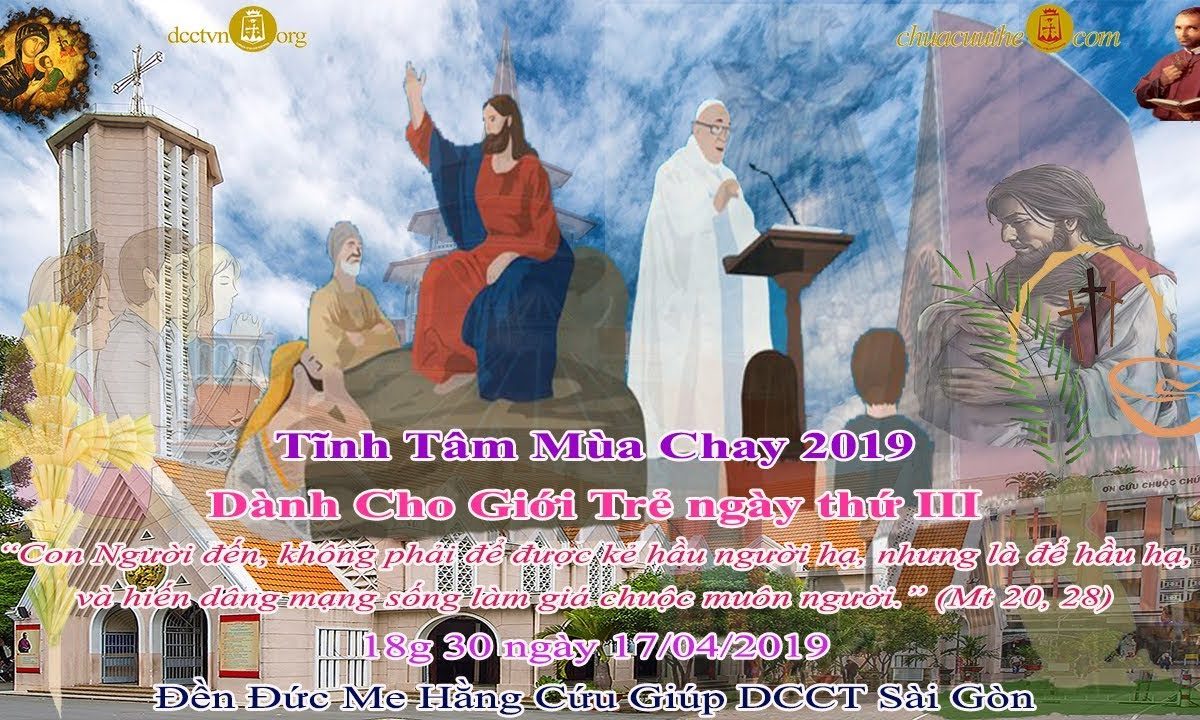 Tĩnh Tâm Giới Trẻ Mùa Chay ngày thứ III – Đền ĐMHCG Sài Gòn 17/04/2019