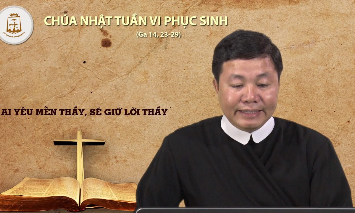 Lời Chúa – Chúa Nhật Tuần VI Phục Sinh – 26/05/2019