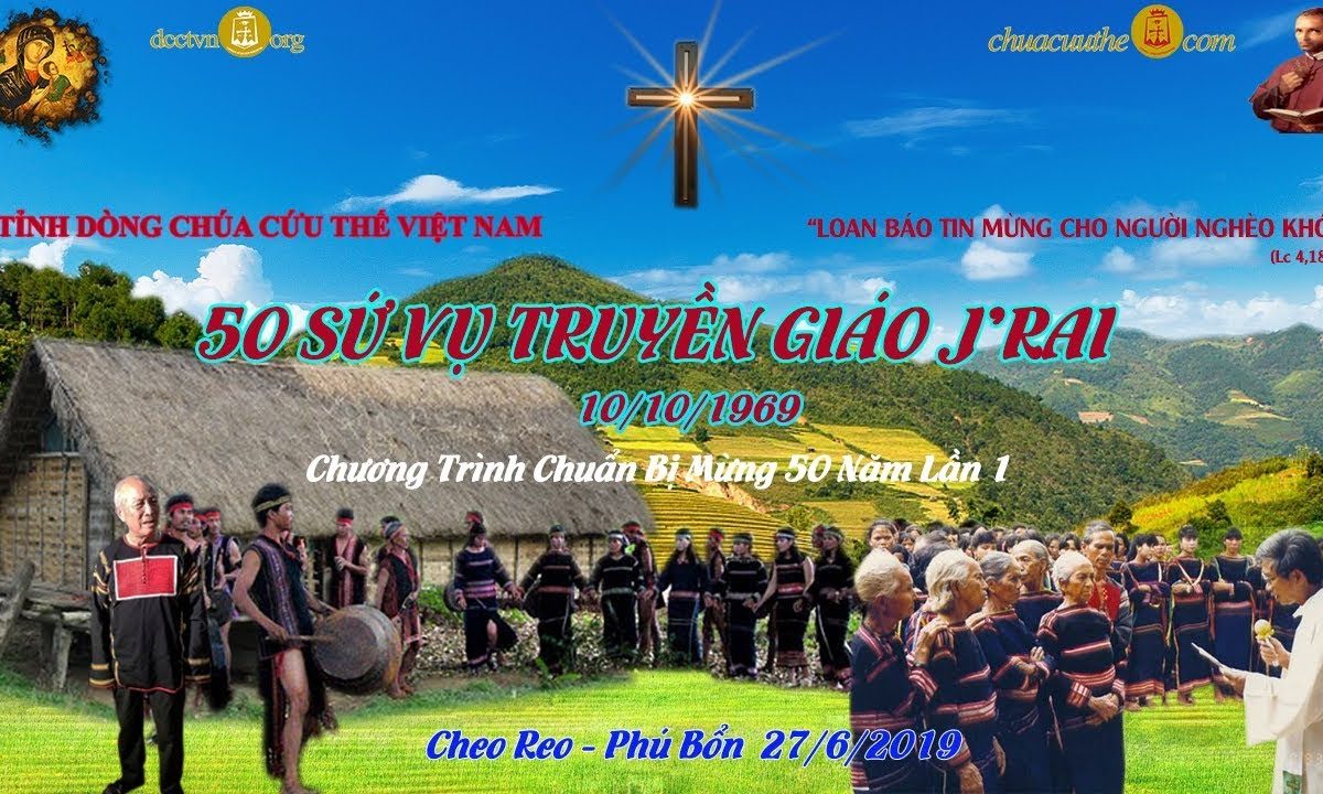 Tạ Ơn Chúa 50 Năm Sứ Vụ J’rai – 27/06/2019