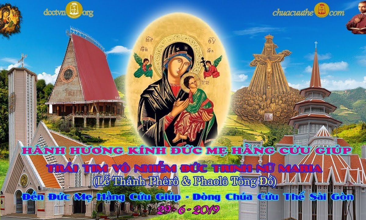 Thánh Lễ Hành Hương Kính Đức Mẹ Hằng Cứu Giúp  29/06/2019