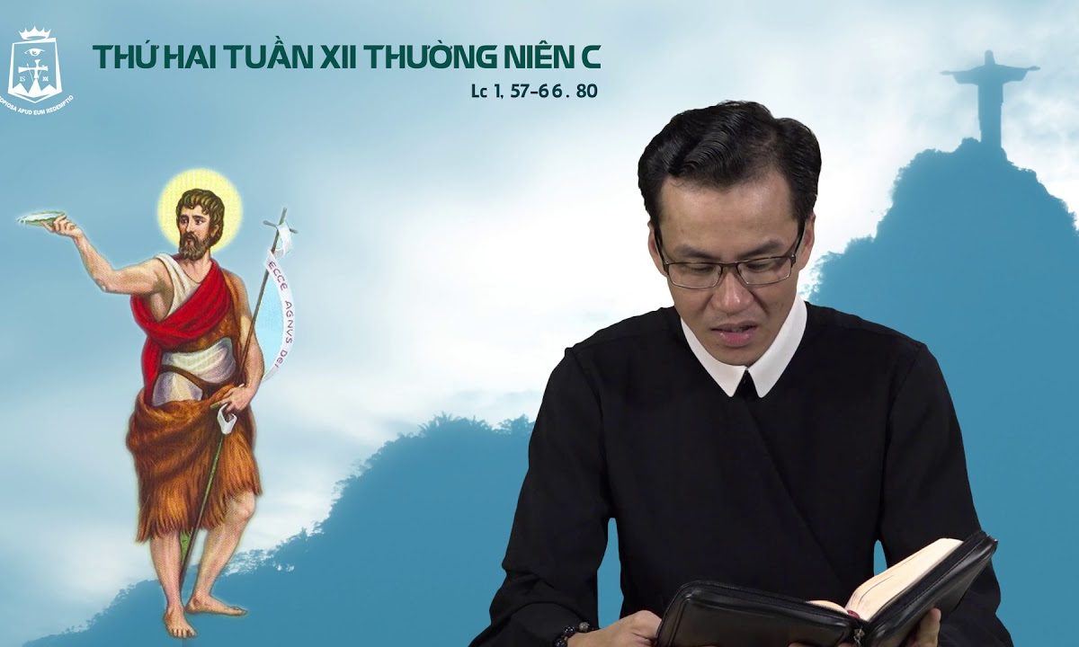 Lời Chúa – Thứ Hai Tuần XII Thường Niên – 24/06/2019