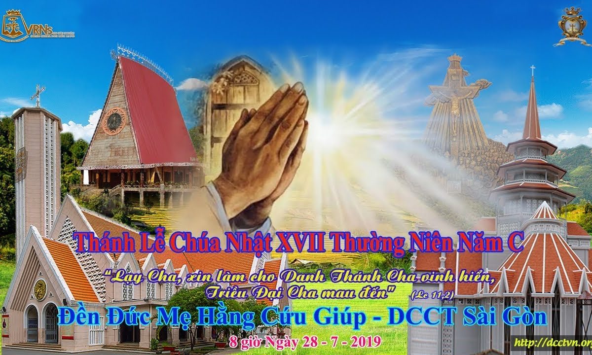 Thánh Lễ Chúa Nhật XVII Thường Niên Năm C 8h 28/07/2019