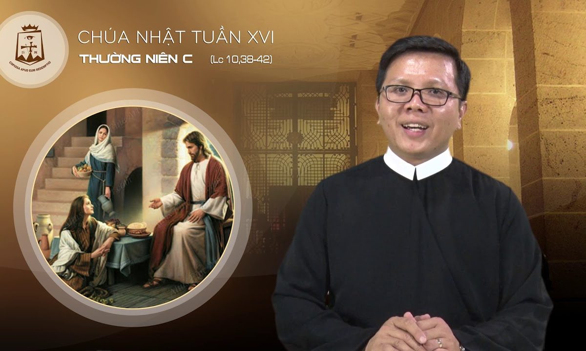 Lời Chúa – Chúa Nhật Tuần XVI Thường Niên C – 21/07/2019