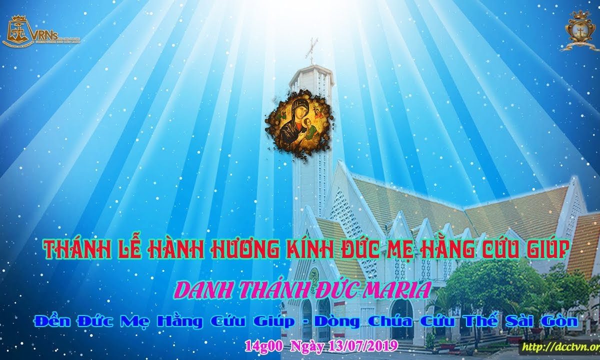 Thánh Lễ Hành Hương Kính Đức Mẹ Hằng Cứu Giúp 14h  13/07/2019