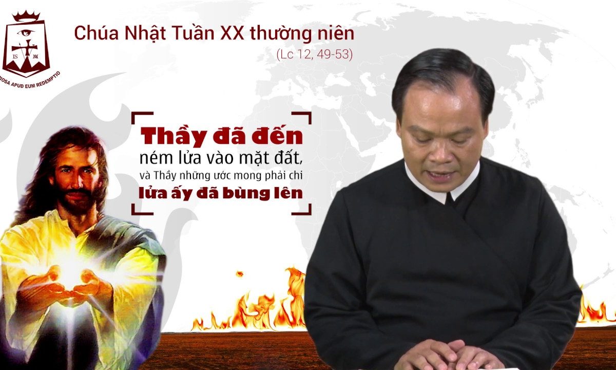 Lời Chúa – Chúa Nhật Tuần XX Thường Niên C – 18/08/2019