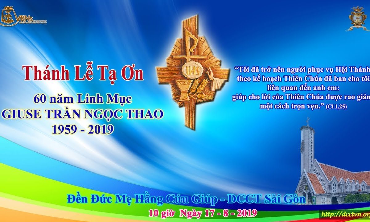 Thánh Lễ Tạ Ơn 60 Năm Linh Mục 10h 17/8/2019