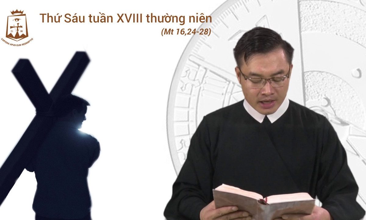 Lời Chúa – Thứ Sáu Tuần XVIII Thường Niên C – 09/08/2019