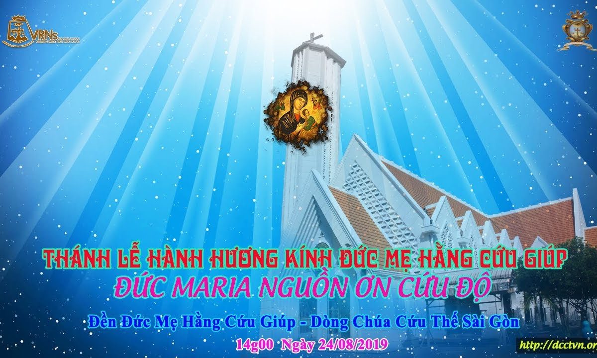 Thánh Lễ Hành Hương Kính Đức Mẹ Hằng Cứu Giúp 14h  24/08/2019