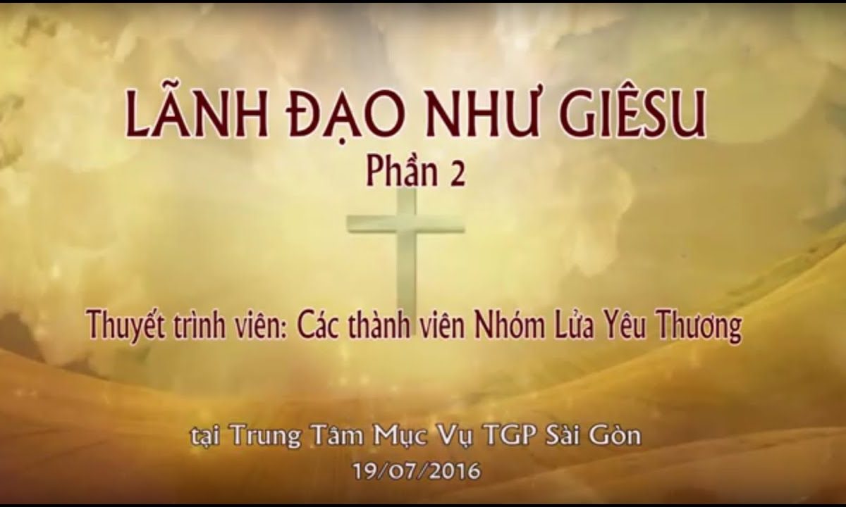 Lãnh đạo như Giêsu – Phần 2