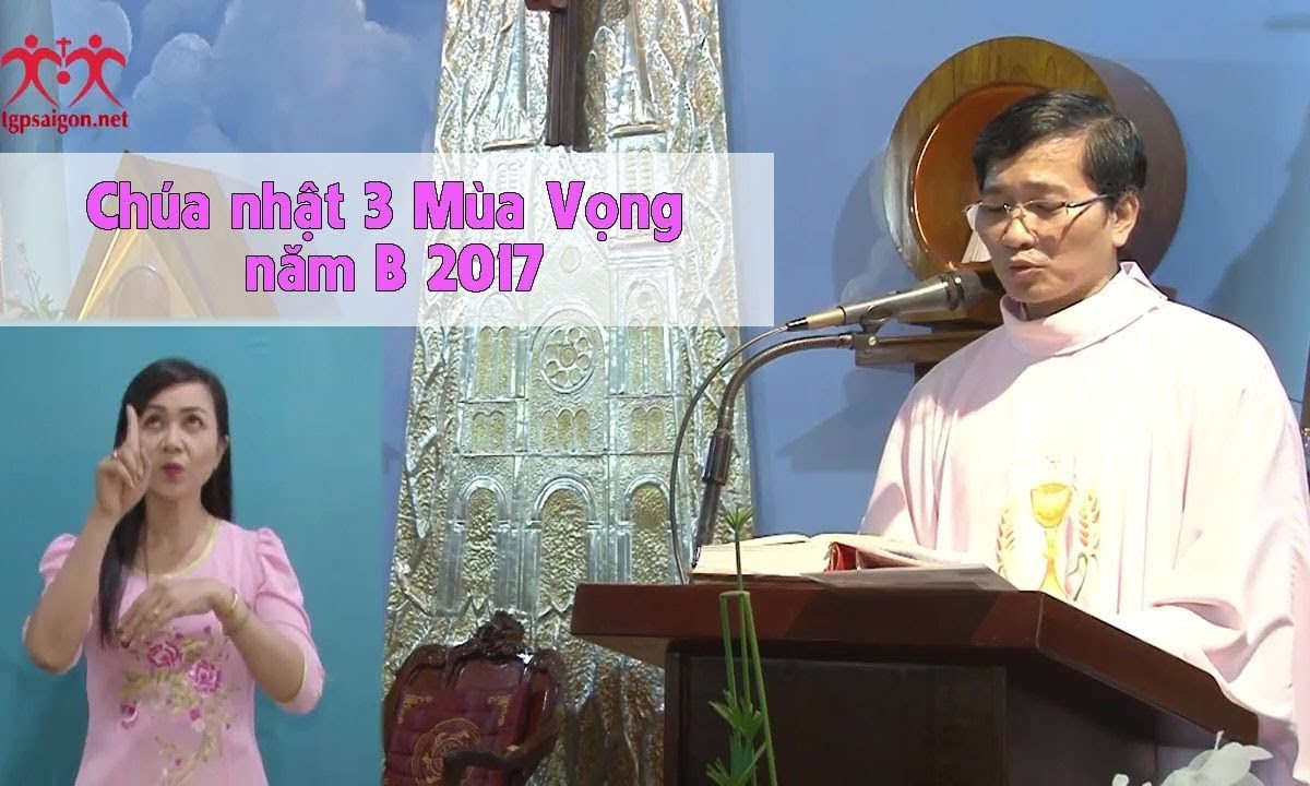 Chúa nhật 3 Mùa Vọng năm B 2017