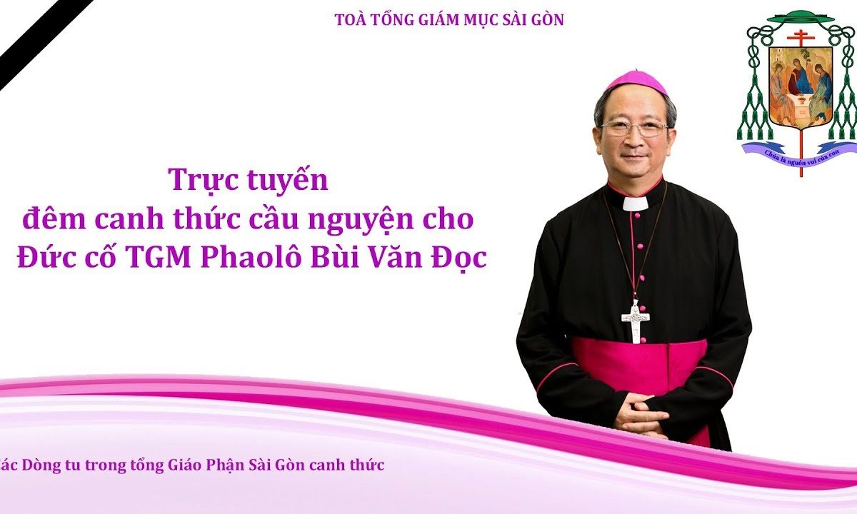 Trực tuyến đêm canh thức cầu nguyện cho Đức cố TGM Phaolô Bùi Văn Đọc