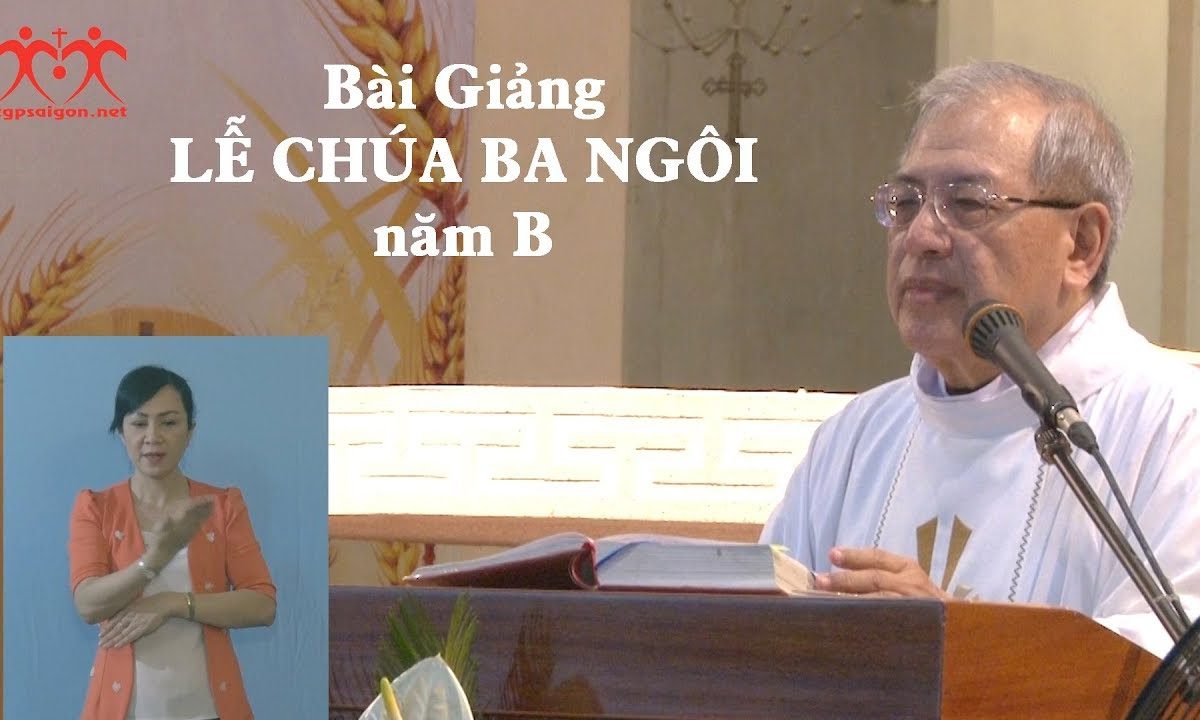 Bài giảng cho người Khiếm Thính: Chúa Ba Ngôi năm B (2018)