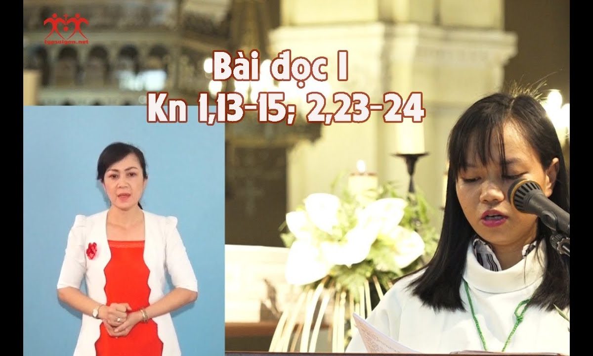 Chúa nhật XIII Thường niên:  Bài đọc I – Kn 1,13 15; 2,23 24