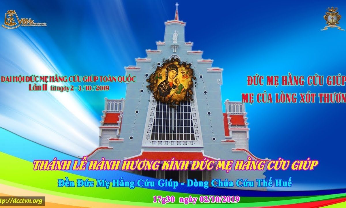 Đại Hội Đức Mẹ Hằng Cứu Giúp Toàn Quốc Lần Thứ II 15h00 2/10/2019