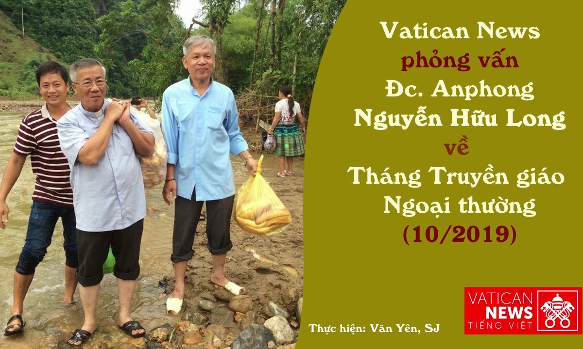 Vatican News phỏng vấn Đc. Anphong Nguyễn Hữu Long về Tháng Truyền giáo Ngoại thường