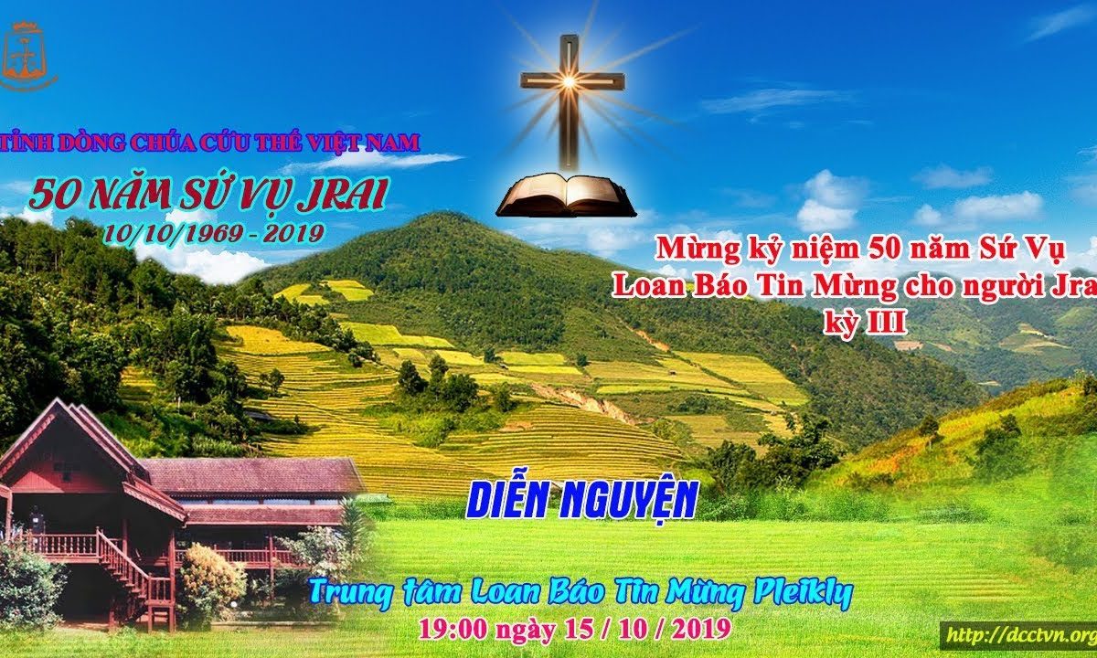 50 năm Sứ Vụ Jrai kỳ III – DIỄN NGUYỆN 19:00 15/10/2019