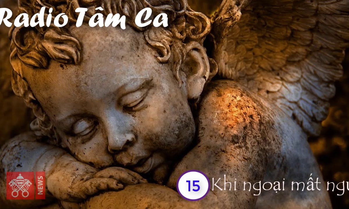 Radio Tâm Ca #15: Khi Ngoại Mất Ngủ