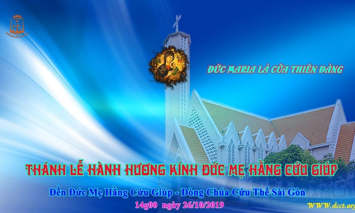 Thánh Lễ hành hương kính Đức Mẹ Hằng Cứu Giúp 14h 26-10-2019