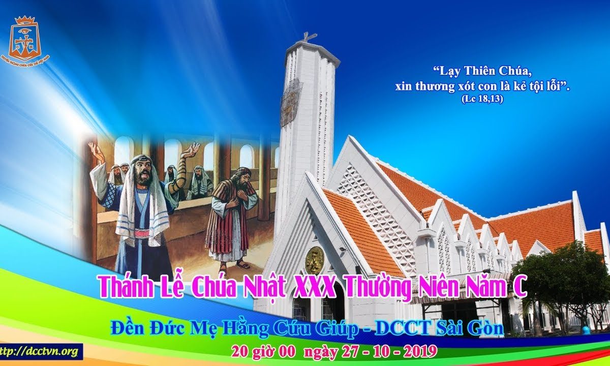 Thánh Lễ CN XXX TN C 20h00 – 27/10/2019