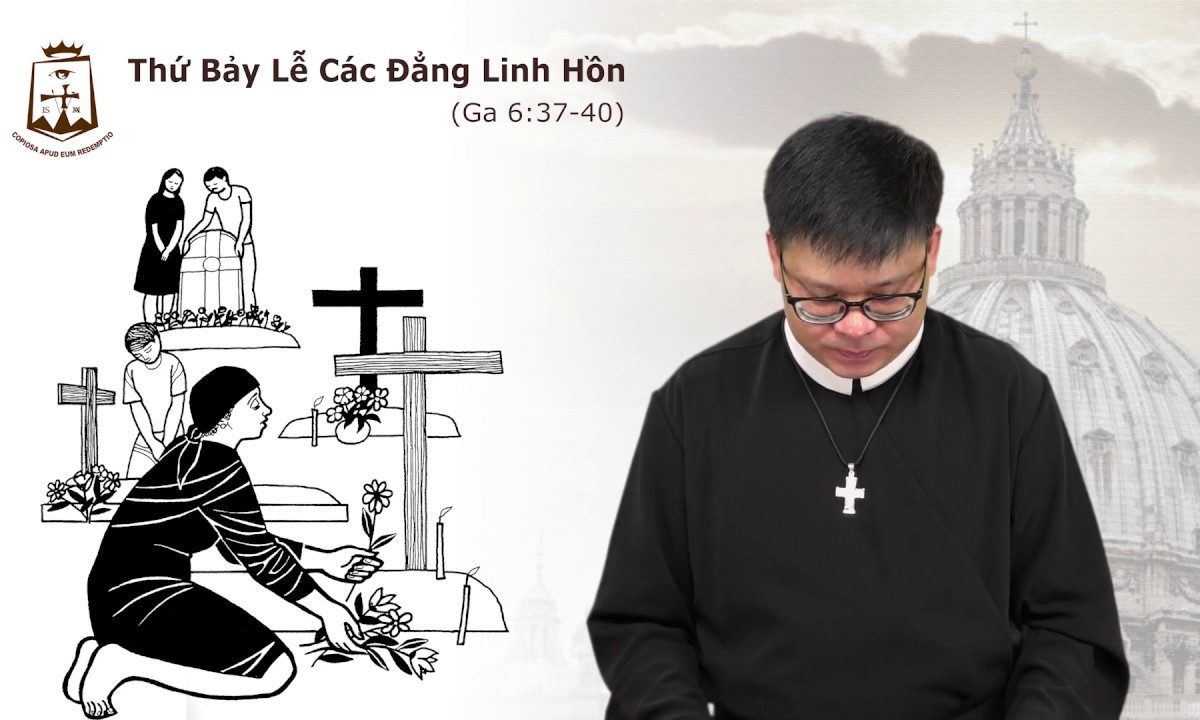 Lời Chúa – Thứ Bảy Lễ Cầu cho các tín hữu đã qua đời – 02/11/2019