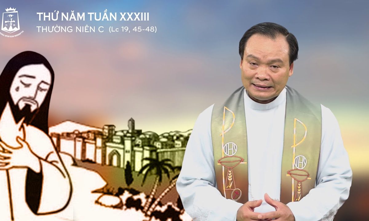 Lời Chúa – Thứ Năm Tuần XXXIII Thường Niên C – 21/11/2019