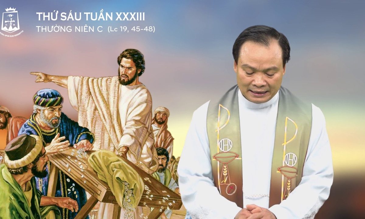 Lời Chúa – Thứ Sáu Tuần XXXIII Thường Niên C – 22/11/2019