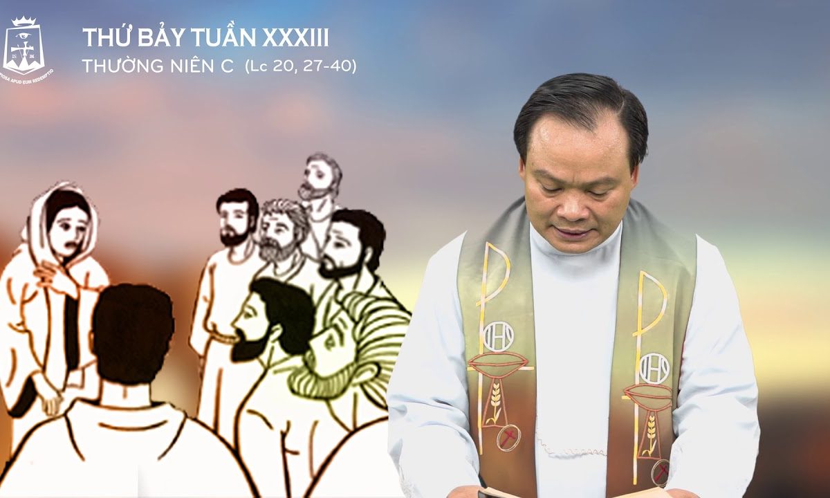 Lời Chúa – Thứ bảy Tuần XXXIII Thường Niên C – 23/11/2019