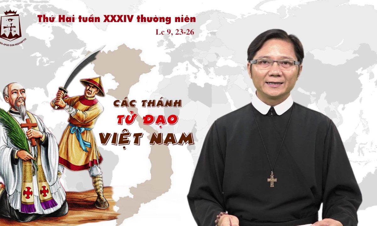 Lời Chúa – Thứ Hai Lễ Các Thánh Tử Đạo Việt Nam – 25/11/2019