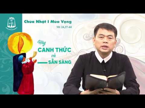 Lời Chúa – Chúa Nhật 1 Mùa Vọng Năm A – 01/12/2019