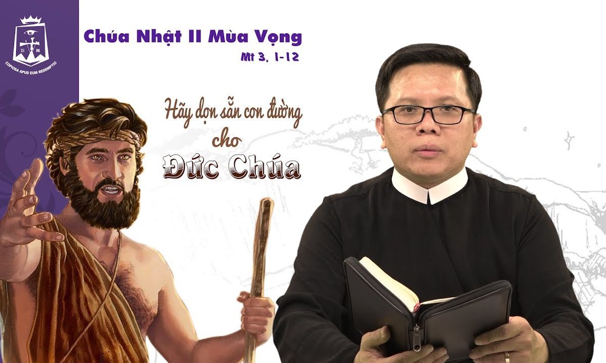 Lời Chúa – Chúa Nhật II Mùa Vọng Năm A – 08/12/2019