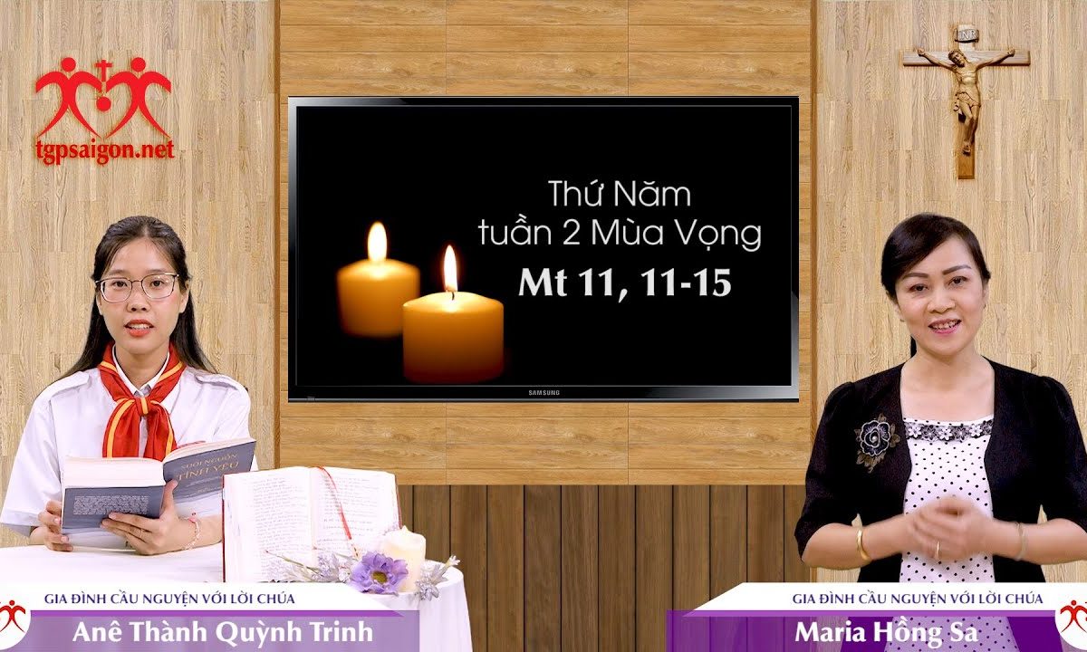 Gia đình cầu nguyện với Lời Chúa: Thứ Năm tuần 2 Mùa Vọng (Mt 11, 11-15)