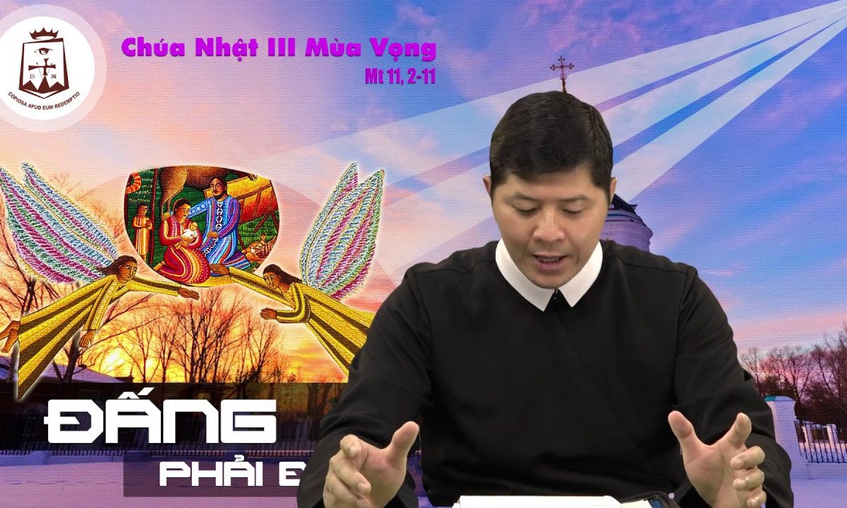 Lời Chúa – Chúa Nhật tuần III Mùa Vọng Năm A – 15/12/2019