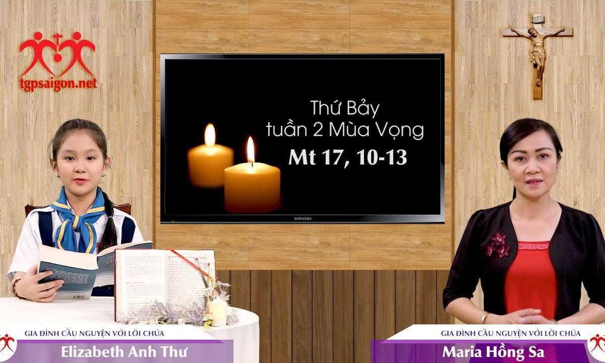 Gia đình cầu nguyện với Lời Chúa: Thứ Bảy tuần 2 Mùa Vọng (Mt 17, 10-13)