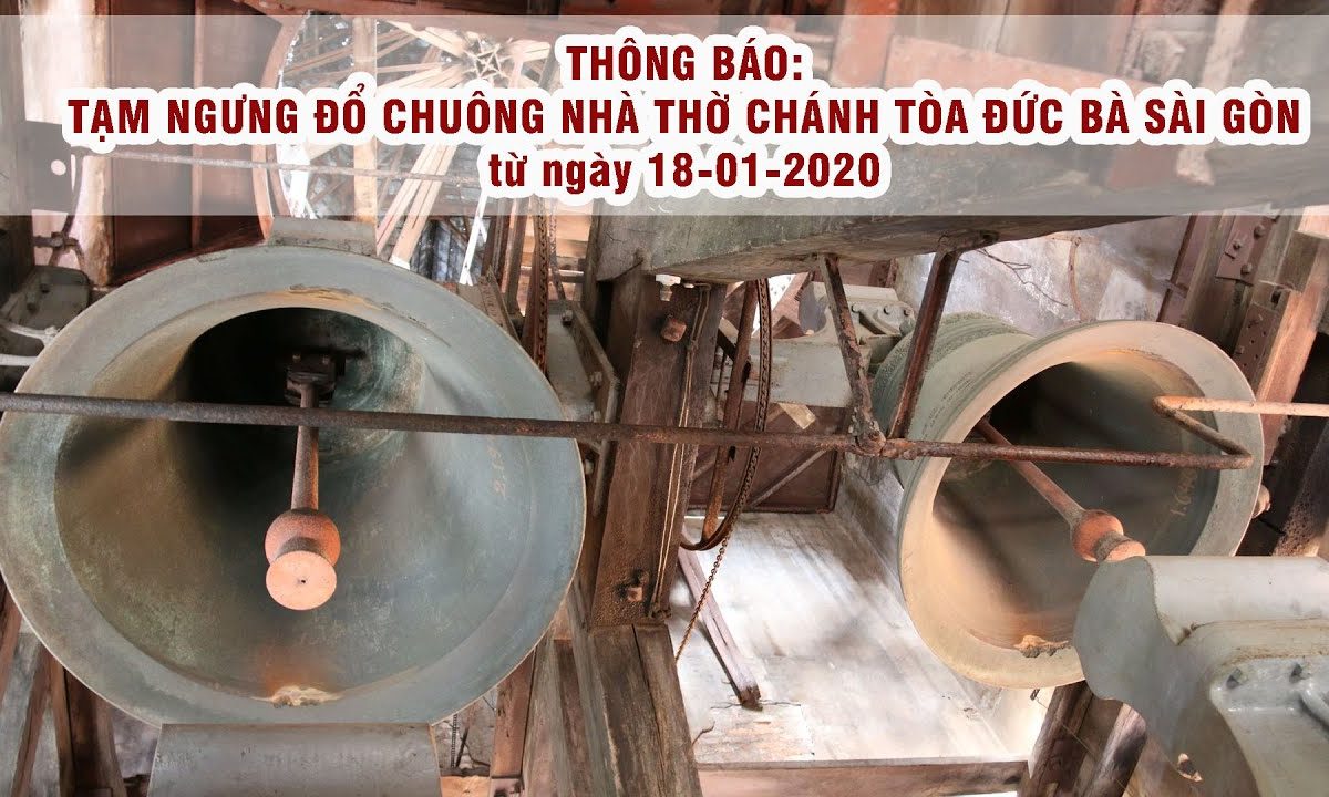 THÔNG BÁO LỄ TẾT & NGƯNG ĐỔ CHUÔNG NHÀ THỜ ĐỨC BÀ SÀI GÒN | 18.01.2020