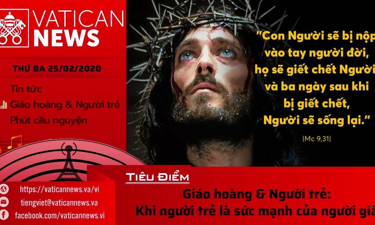 Vatican News Tiếng Việt thứ Ba 25.02.2020