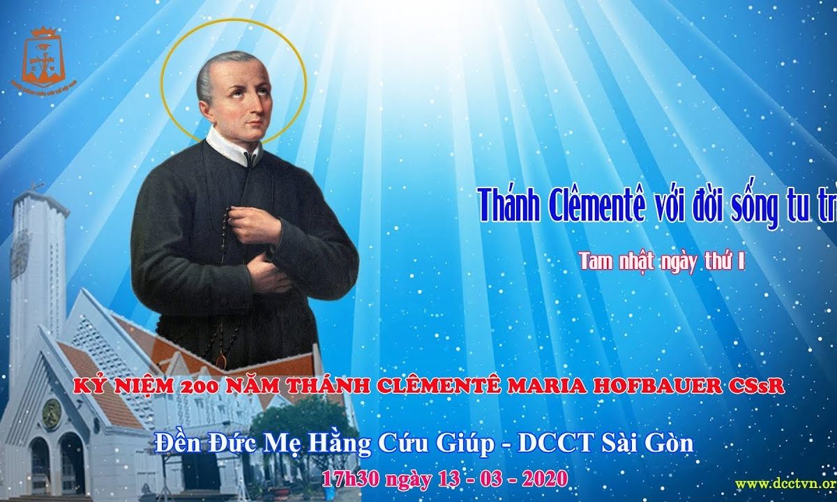 Tam nhật ngày thứ I mừng thánh Clêmentê Maria Hofbauer CSsR 17h30, 13/03/2020