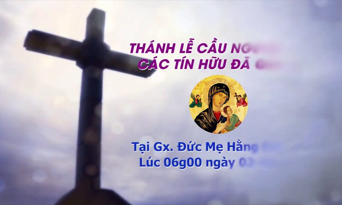 Thánh lễ Lễ các linh hồn 02/11/2019 – Gx Đức Mẹ Hằng Cứu Giúp_DCCT Sài Gòn
