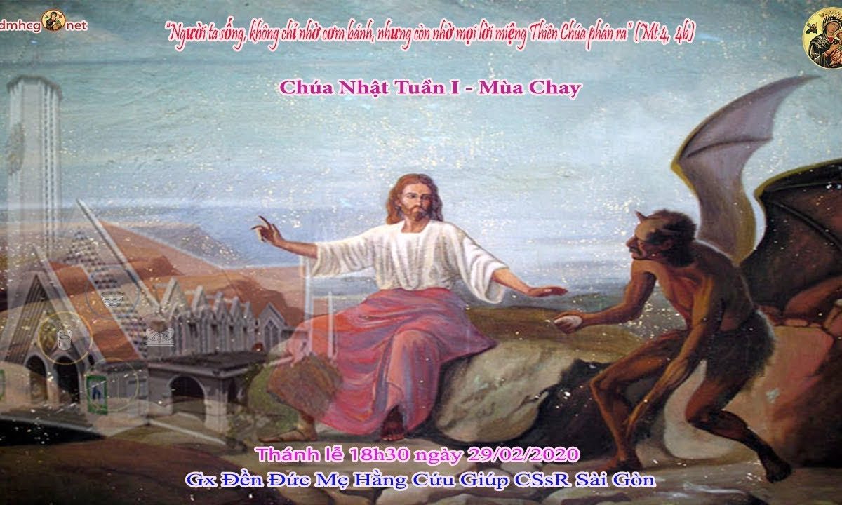 Thánh lễ Chúa Nhật Tuần I – Mùa Chay_Năm A – 18h30 ngày 29/02/2020